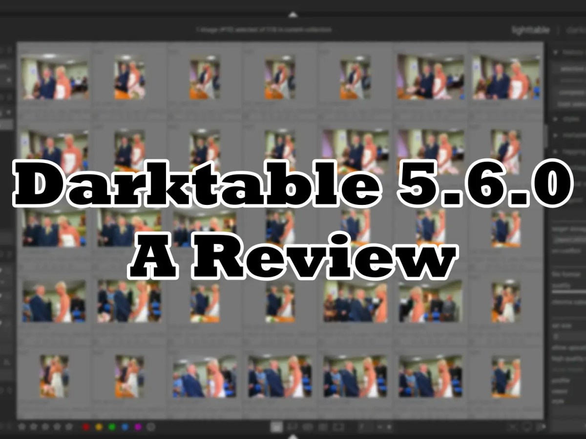 Darktable 5.6.0 Review