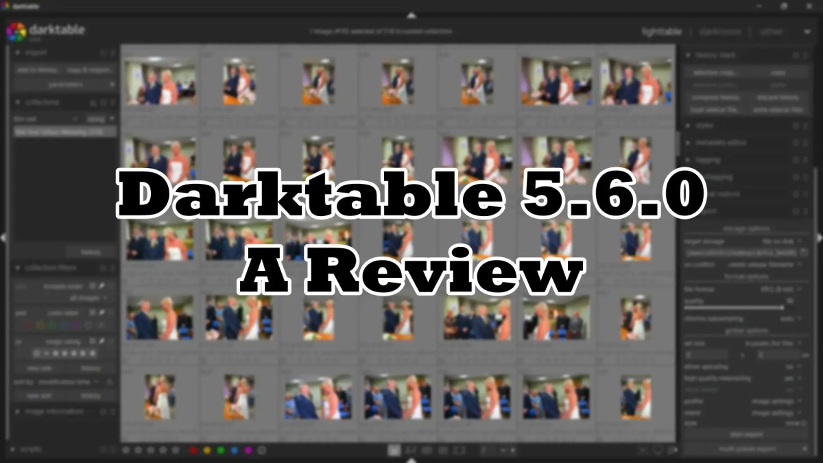 Darktable 5.6.0 Review