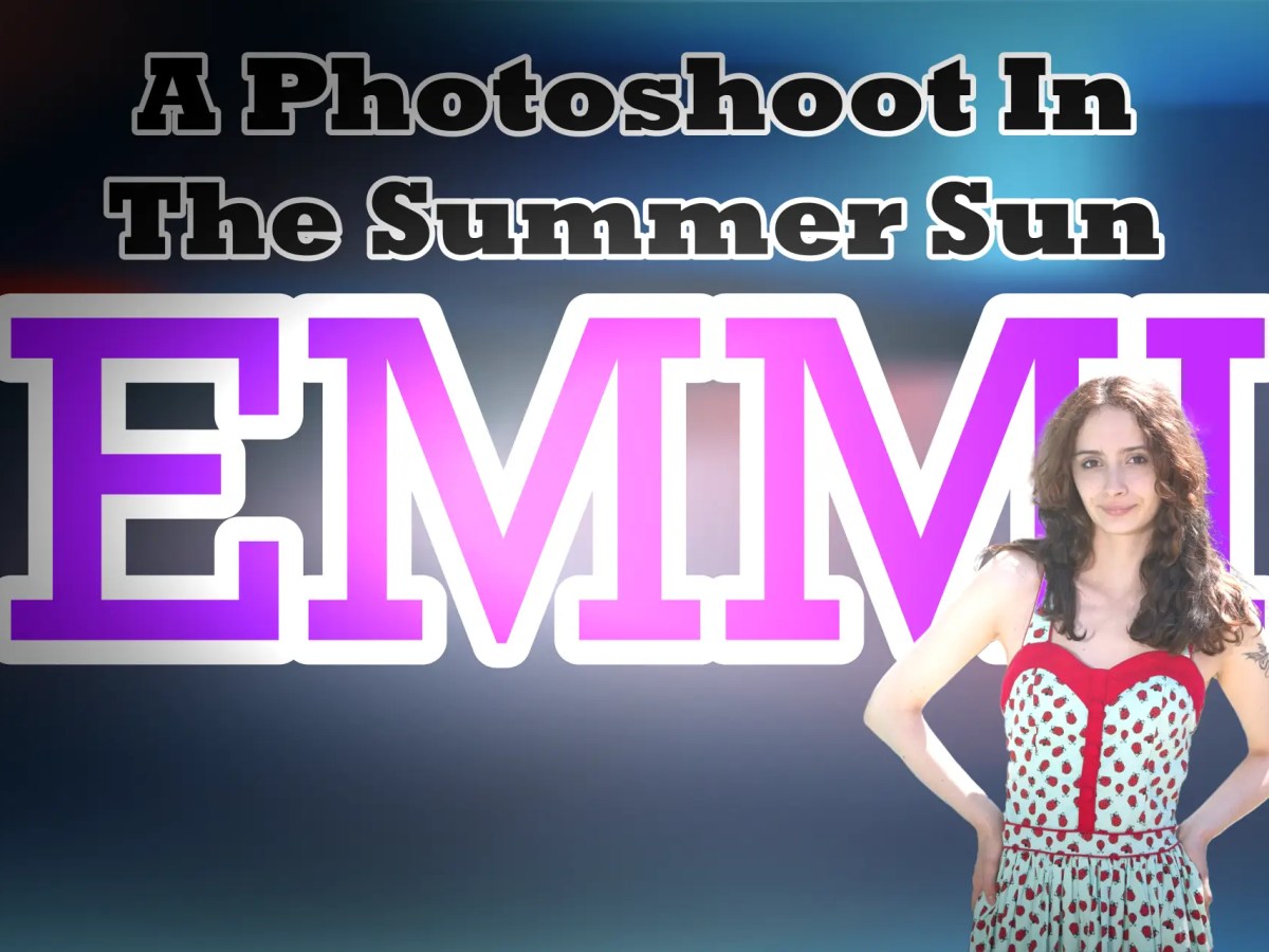 Emmi – A Photoshoot In The Summer&nbsp;Sun